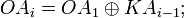 OA_{i}=OA_{1}\oplus KA_{i-1};