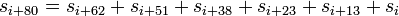 ~s_{i+80} = s_{i+62} + s_{i+51} + s_{i+38} + s_{i+23} + s_{i+13} + s_{i}