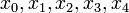 ~x_{0}, x_{1}, x_{2}, x_{3}, x_{4}