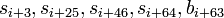 ~s_{i+3}, s_{i+25}, s_{i+46}, s_{i+64}, b_{i+63}