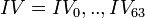 ~IV = IV_{0}, .., IV_{63} 
