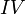 ~IV