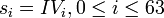 ~s_{i} = IV_{i}, 0 \le i \le 63