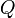 ~Q