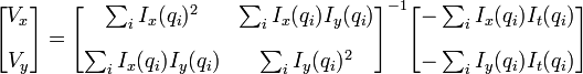 \begin{bmatrix}
V_x\\
V_y
\end{bmatrix} 
=
\begin{bmatrix}
\sum_i I_x^2      & \sum_i I_xI_y \\
\sum_i I_xI_y & \sum_i I_y^2 
\end{bmatrix}^{-1}
\begin{bmatrix}
-\sum_i I_xI_t \\
-\sum_i I_yI_t
\end{bmatrix}

