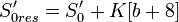 ~S_{0res}'=S_{0}'+K
