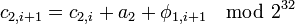 c_{2,i+1} = c_{2,i} + a_2 + \phi_{1,i+1} \mod 2^{32} 
