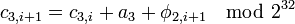 c_{3,i+1} = c_{3,i} + a_3 + \phi_{2,i+1} \mod 2^{32} 