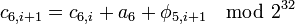c_{6,i+1} = c_{6,i} + a_6 +\phi_{5,i+1} \mod 2^{32} 
