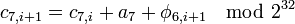 c_{7,i+1} = c_{7,i} + a_7 +\phi_{6,i+1} \mod 2^{32} 