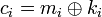 c_i=m_i\oplus k_i