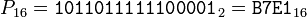 ~P_{16} = \texttt{1011011111100001}_2 = \texttt{B7E1}_{16}
