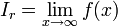 I_r = \lim_{x \rightarrow \infty} f