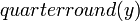 ~quarterround