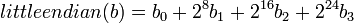 ~littleendian = b_0 + 2^8 b_1 + 2^{16}b_2 + 2^{24} b_3