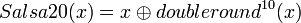 ~Salsa20 = x \oplus doubleround^{10}