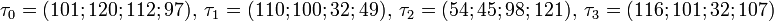 \tau_0 =,~ \tau_1 =,~ \tau_2 =,~ \tau_3 =