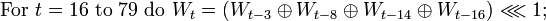 \mbox{For}~t = 16~\mbox{to}~79~\mbox{do}~W_t = \lll 1;