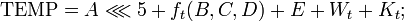 \mbox{TEMP} = A \lll 5 + f_t + E + W_t + K_t;
