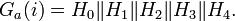 ~G_a = H_0 \lVert H_1 \lVert H_2 \lVert H_3 \lVert H_4.