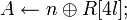 A \leftarrow n \oplus R;