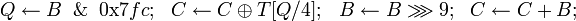Q \leftarrow B \And \mbox{0x}7fc;~~C \leftarrow C \oplus T;~~B \leftarrow B \ggg 9;~~C \leftarrow C + B;
