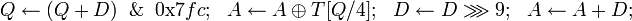 Q \leftarrow \And \mbox{0x}7fc;~~A \leftarrow A \oplus T;~~D \leftarrow D \ggg 9;~~A \leftarrow A + D;