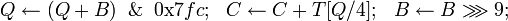 Q \leftarrow \And \mbox{0x}7fc;~~C \leftarrow C + T;~~B \leftarrow B \ggg 9;