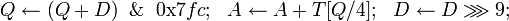 Q \leftarrow \And \mbox{0x}7fc;~~A \leftarrow A + T;~~D \leftarrow D \ggg 9;