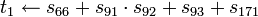  t_1 \leftarrow s_{66} + s_{91}\cdot s_{92}+ s_{93}+s_{171} 