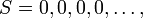 ~S=0,0,0,0,\dots,