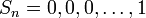 ~S_n=0,0,0, \dots ,1
