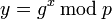 ~y = g^x\,\bmod\,p