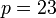 ~p=23
