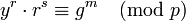 ~y^r \cdot r^s\equiv g^m \pmod{p}