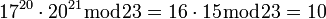 ~17^{20} \cdot 20^{21} \bmod 23=16 \cdot 15 \bmod 23=10