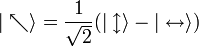 |\nwarrow \rangle = \frac{1}{\sqrt{2}}