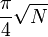 \frac{\pi}{4}\sqrt{N}