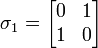  \sigma_1 = \begin{bmatrix} 0 & 1 \\ 1 & 0 \end{bmatrix} 