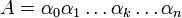 A = \alpha_{0} \alpha_{1} \dots \alpha_k \dots \alpha_{n} 