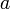  ~a 