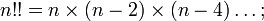 n!!=n\times\times\dots;