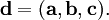 \mathbf{d}=.
