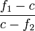 \frac{f_1-c}{c-f_2}