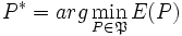 ~P^*=arg\min_{P\in\mathfrak P} E