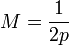 M=\frac{1}{2p}