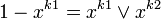 1 - x^{k1} = x^{k1} \lor x^{k2}