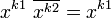 x^{k1} ~ \overline{x^{k2} }= x^{k1} 