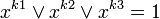 x^{k1} \lor x^{k2} \lor x^{k3} = 1 