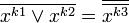 \overline{x^{k1} \lor x^{k2} }= \overline{ \overline{x^{k3} } } 